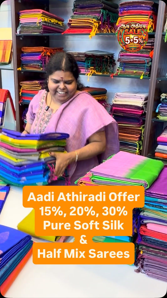 Aadi Athiradi Offer - 15%, 20%, 30%- Pure Soft Silk
& Half Mix Sare...