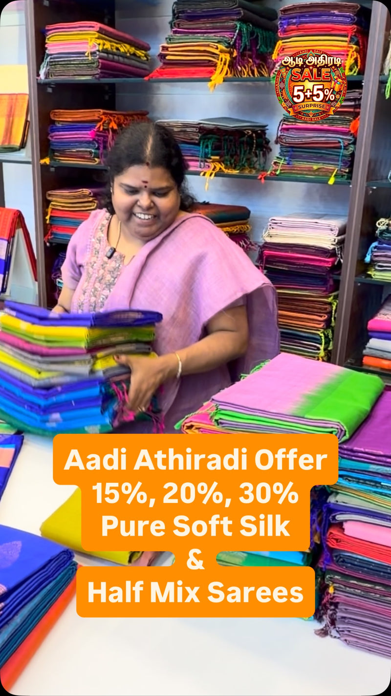 Aadi Athiradi Offer - 15%, 20%, 30%- Pure Soft Silk
& Half Mix Sare...