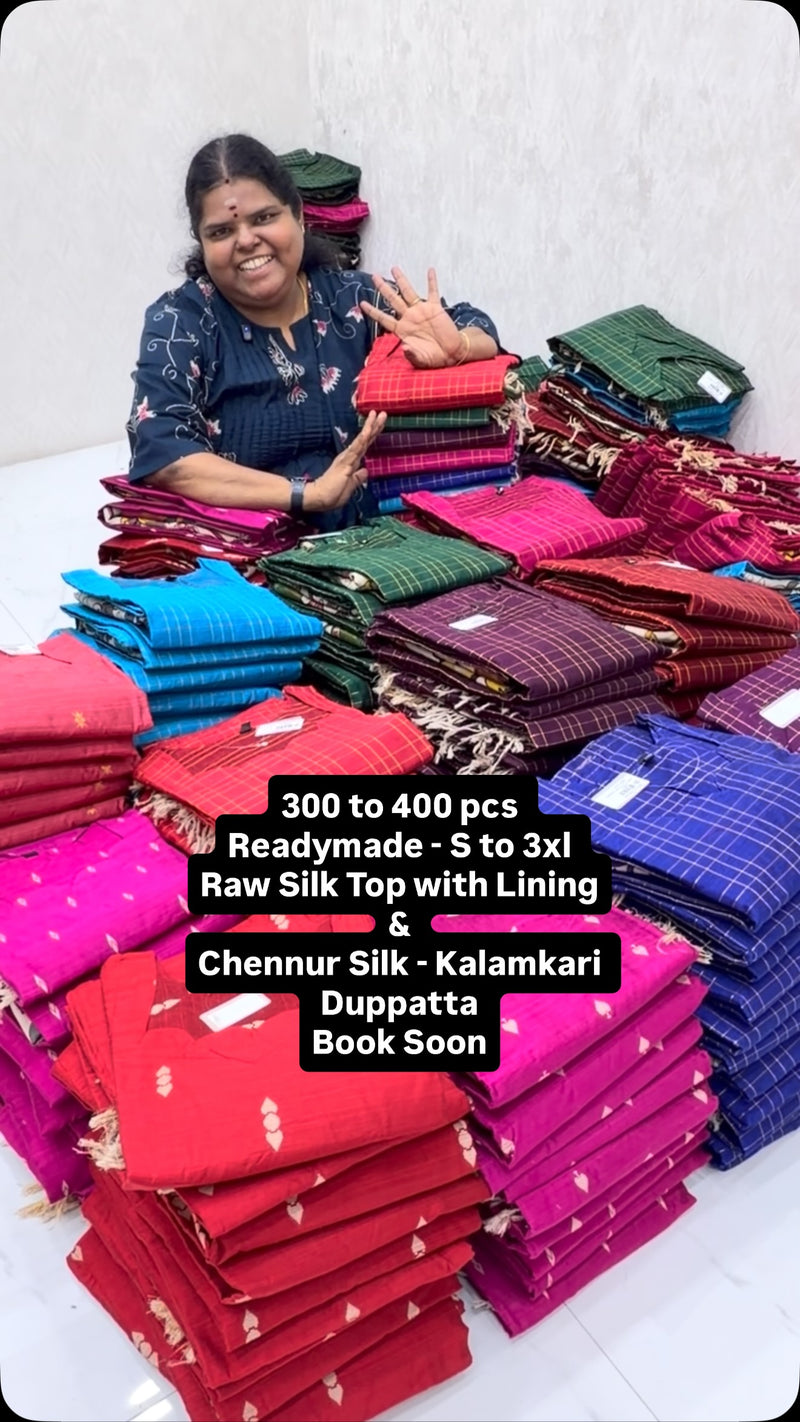 300 to 400 pcs 
Readymade - S to 3xl 
Raw Silk Top with Lining & Ch...